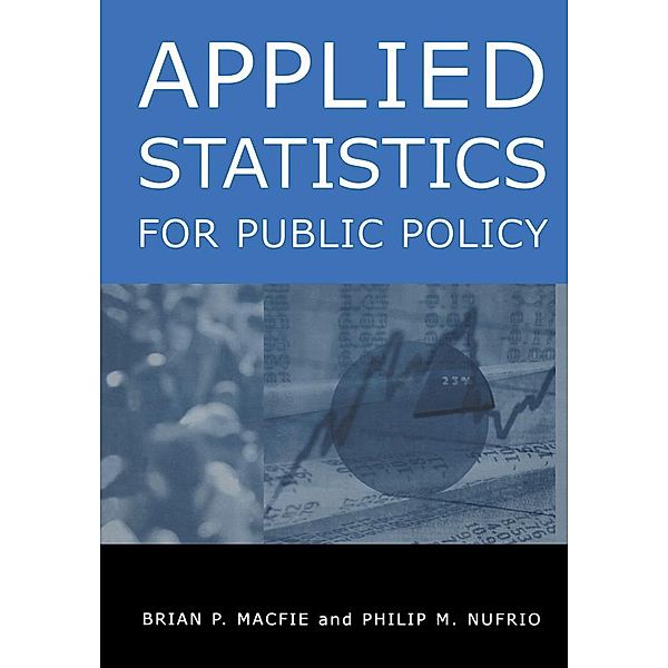Applied Statistics for Public Policy, Brian P. Macfie, Philip M. Nufrio