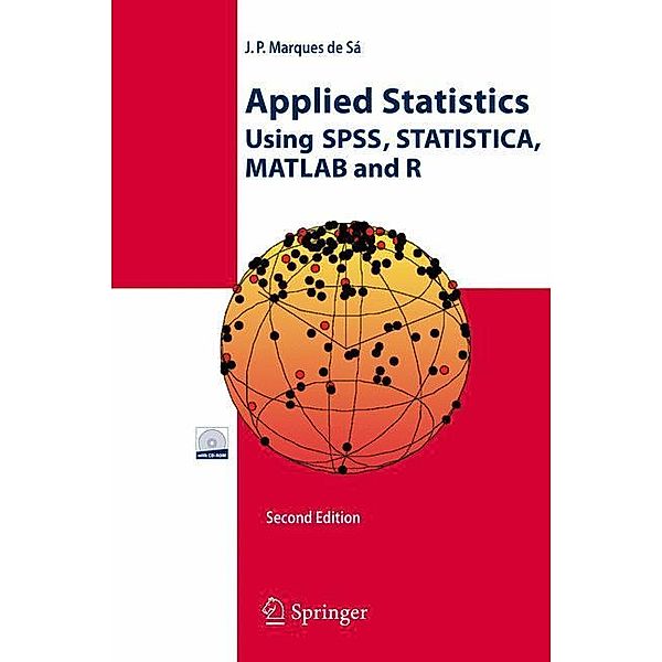 Applied Statistics Using SPSS, STATISTICA, MATLAB and R, w. CD-ROM, Joaquim P. Marques de Sá