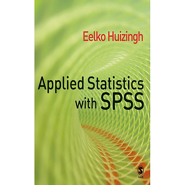 Applied Statistics with SPSS, Eelko K R E Huizingh