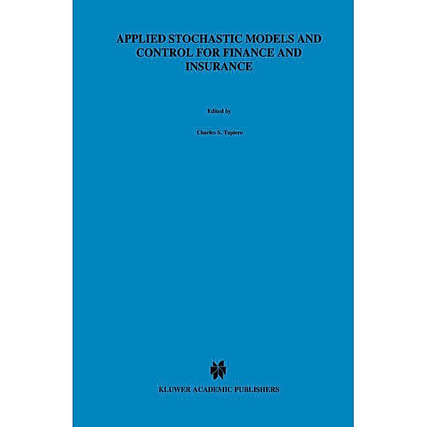 Applied Stochastic Models and Control for Finance and Insurance, Charles S. Tapiero