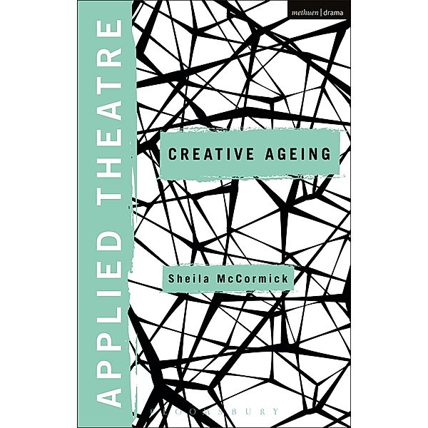 Applied Theatre: Creative Ageing, Sheila Mccormick