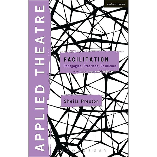 Applied Theatre: Facilitation, Sheila Preston