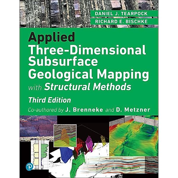 Applied Three-Dimensional Subsurface Geological Mapping, David Metzner, Daniel J. Tearpock, James Brenneke, Richard E. Bischke