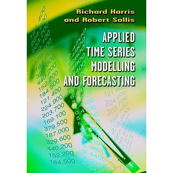 Applied Time Series Modelling & Forecasting, Richard Harris, Robert Sollis