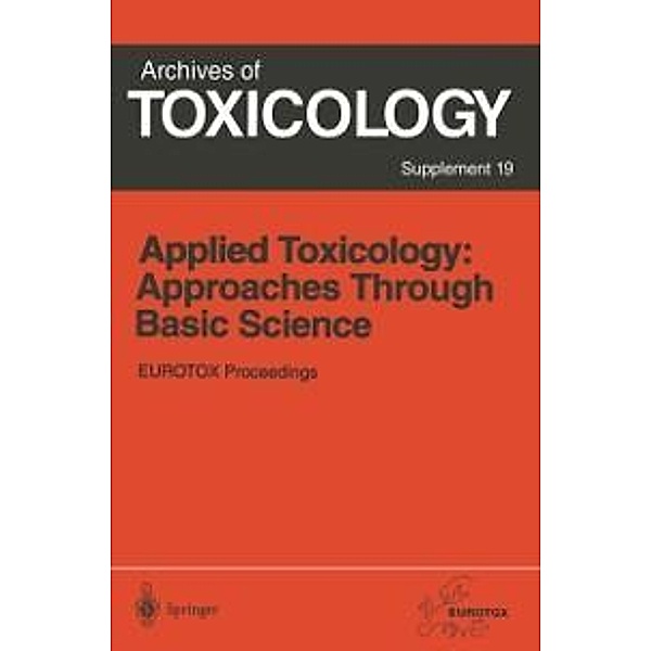 Applied Toxicology: Approaches Through Basic Science / Archives of Toxicology Bd.19