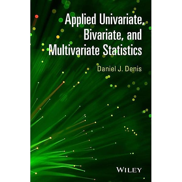 Applied Univariate, Bivariate, and Multivariate Statistics, Daniel J. Denis