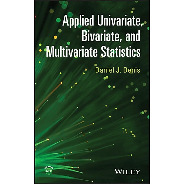Applied Univariate, Bivariate, and Multivariate Statistics, Daniel J. Denis