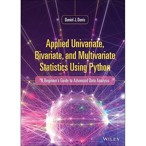 Applied Univariate, Bivariate, and Multivariate Statistics Using Python, Daniel J. Denis