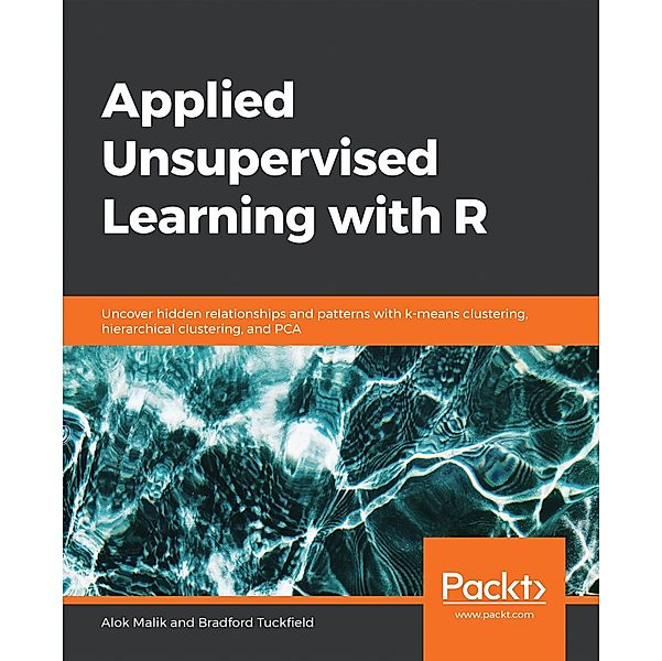 Applied Unsupervised Learning with R, Malik Alok Malik