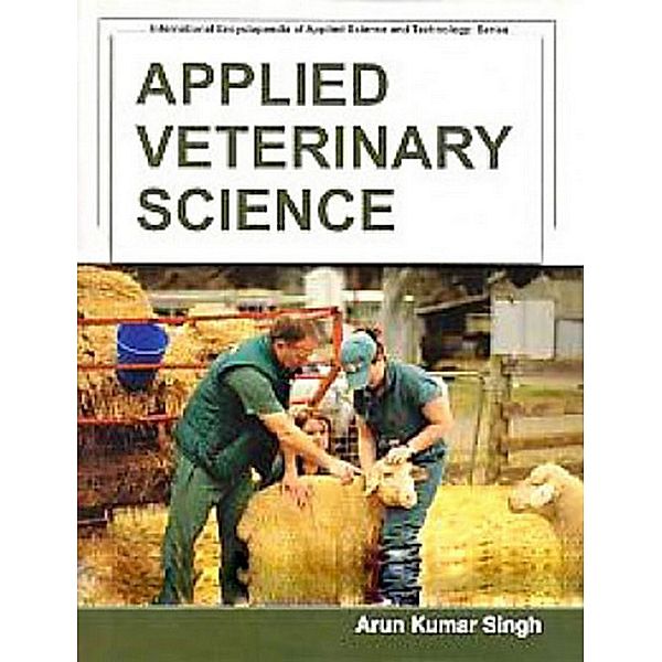 Applied Veterinary Science (International Encyclopaedia of Applied Science and Technology: Series), Arun Kumar Singh