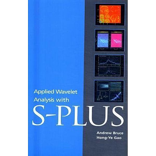 Applied Wavelet Analysis with S-PLUS, Andrew Bruce, Hong-Ye Gao