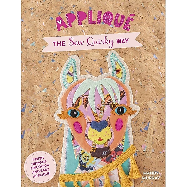 Applique The Sew Quirky Way, Mandy Murray