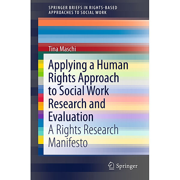 Applying a Human Rights Approach to Social Work Research and Evaluation, Tina Maschi