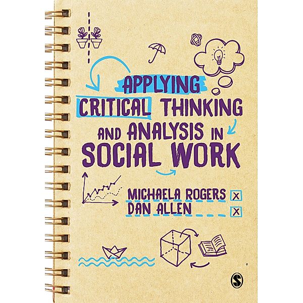 Applying Critical Thinking and Analysis in Social Work, Michaela Rogers, Dan Allen