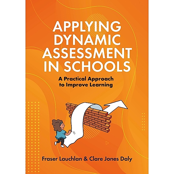 Applying Dynamic Assessment in Schools, Fraser Lauchlan, Clare Daly