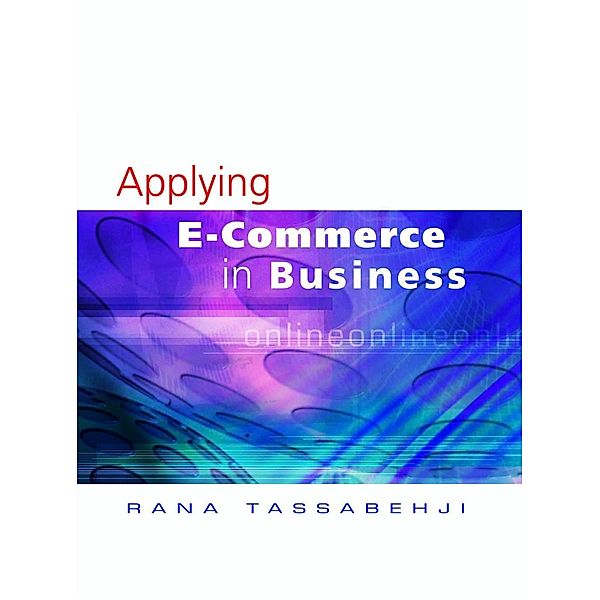 Applying E-Commerce in Business, Rana Tassabehji