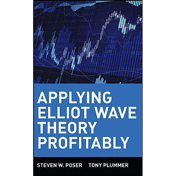 Applying Elliott Wave Theory Profitably, Steven W. Poser