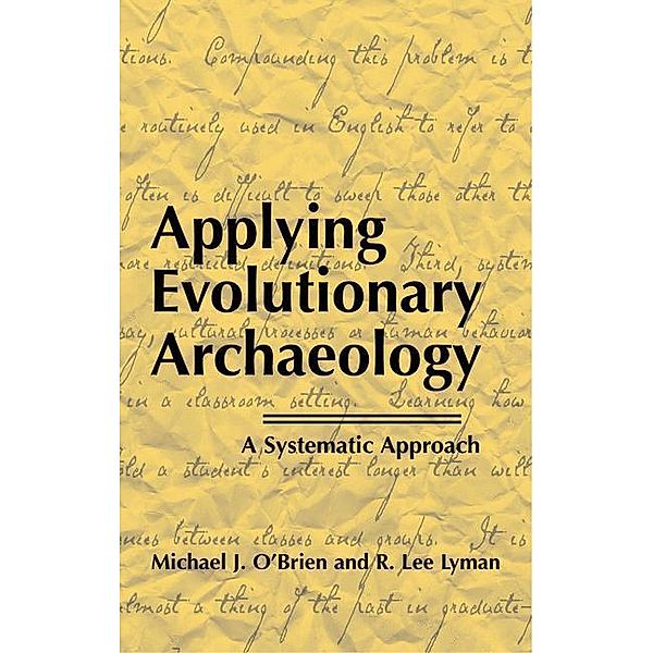 Applying Evolutionary Archaeology, R. Lee Lyman, Michael J. O'Brien