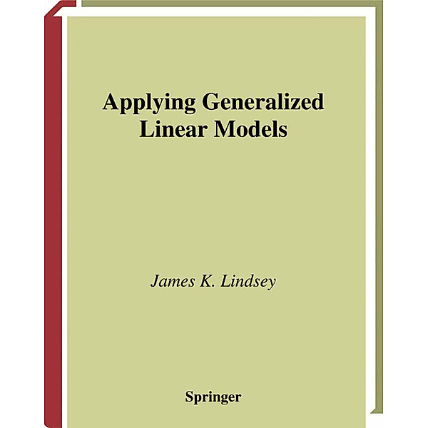 Applying Generalized Linear Models, James K. Lindsey