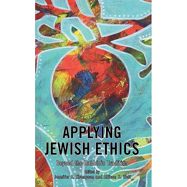 Applying Jewish Ethics / New Directions in Applied Jewish Ethics
