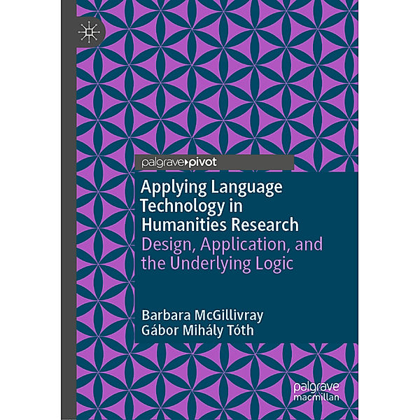 Applying Language Technology in Humanities Research, Barbara McGillivray, Gábor Mihály Tóth
