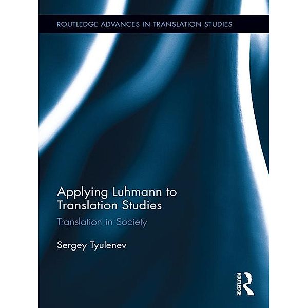 Applying Luhmann to Translation Studies, Sergey Tyulenev