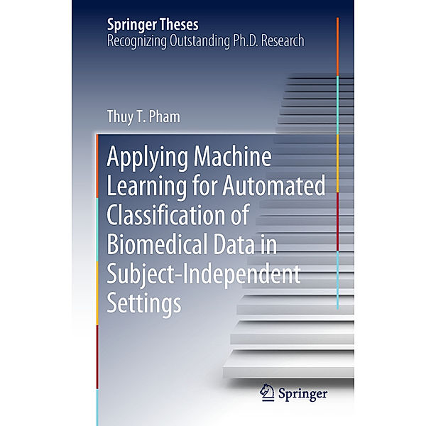 Applying Machine Learning for Automated Classification of Biomedical Data in Subject-Independent Settings, Thuy T. Pham