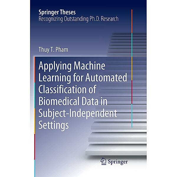 Applying Machine Learning for Automated Classification of Biomedical Data in Subject-Independent Settings, Thuy T. Pham