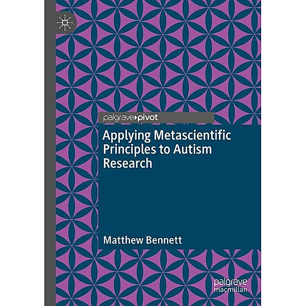 Applying Metascientific Principles to Autism Research / Progress in Mathematics, Matthew Bennett