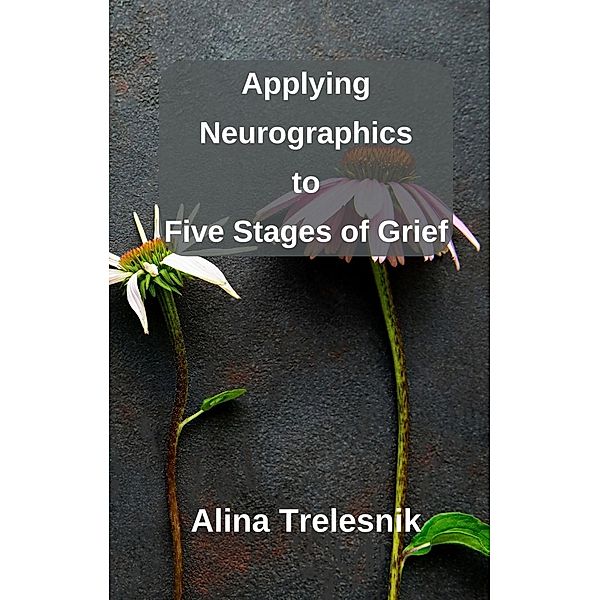Applying Neurographics to Five Stages of Grief, Alina Trelesnik