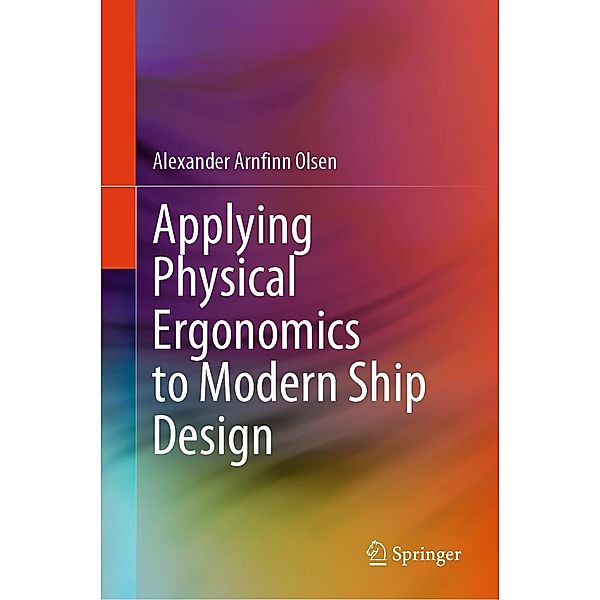 Applying Physical Ergonomics to Modern Ship Design, Alexander Arnfinn Olsen