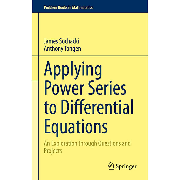 Applying Power Series to Differential Equations, James Sochacki, Anthony Tongen
