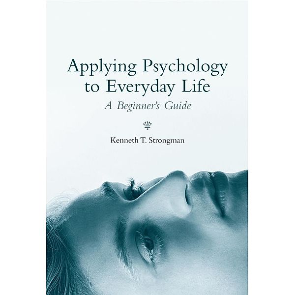 Applying Psychology to Everyday Life, K. T. Strongman