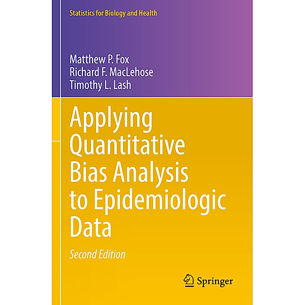 Applying Quantitative Bias Analysis to Epidemiologic Data, Matthew P. Fox, Richard F. MacLehose, Timothy L. Lash