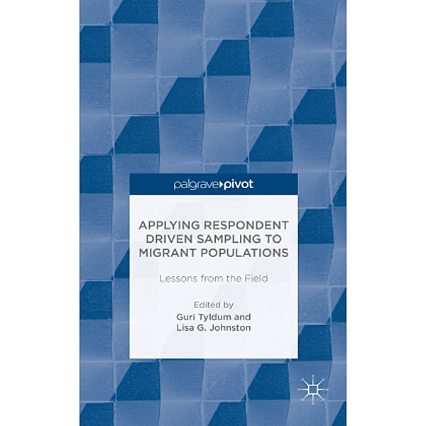 Applying Respondent Driven Sampling to Migrant Populations, G. Tyldum, Lynn Johnston