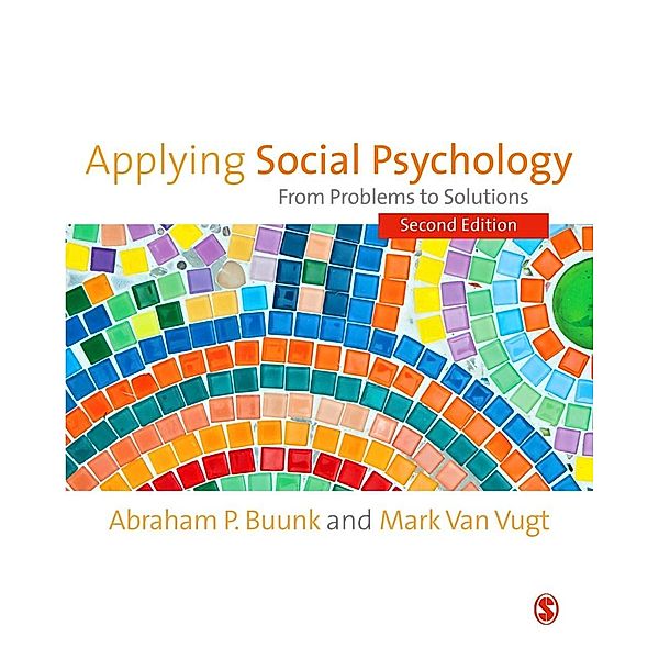 Applying Social Psychology / SAGE Social Psychology Program, Abraham P Buunk, Mark van Vugt