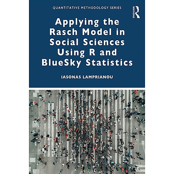 Applying the Rasch Model in Social Sciences Using R, Iasonas Lamprianou