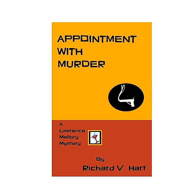 Appointment with Murder (Lawrence Mallory, #1) / Lawrence Mallory, Richard V. Hart
