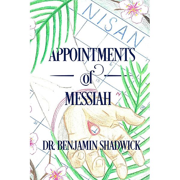 Appointments of Messiah, Benjamin Shadwick