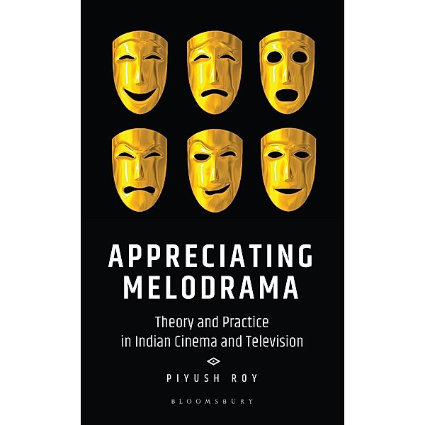 Appreciating Melodrama / Bloomsbury India, Piyush Roy