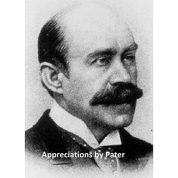 Appreciations, Walter Pater