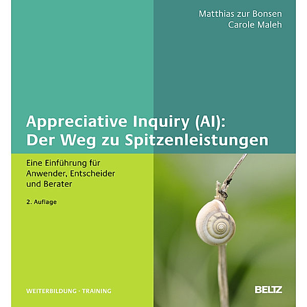 Appreciative Inquiry (AI): Der Weg zu Spitzenleistungen, Matthias Zur Bonsen, Carole Maleh