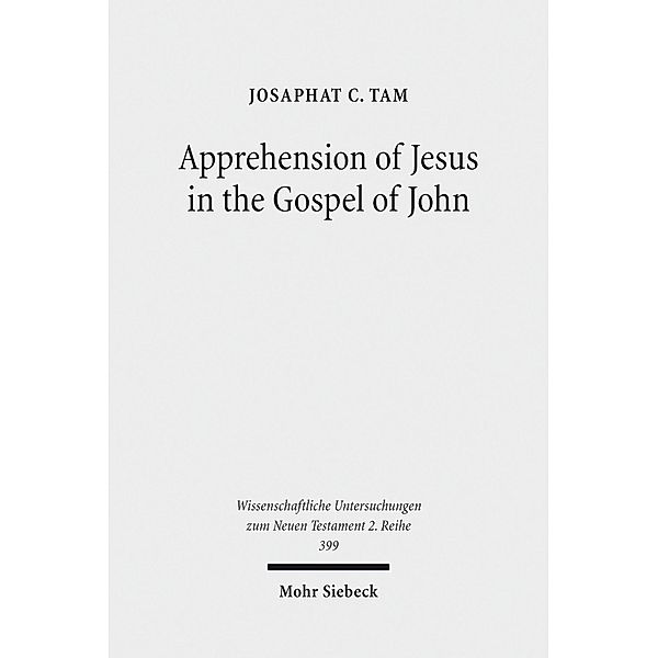 Apprehension of Jesus in the Gospel of John, Josaphat C. Tam