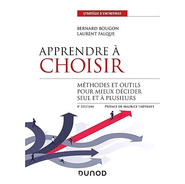 Apprendre à choisir - 4e éd. / Stratégie d'entreprise, Laurent Falque, Bernard Bougon