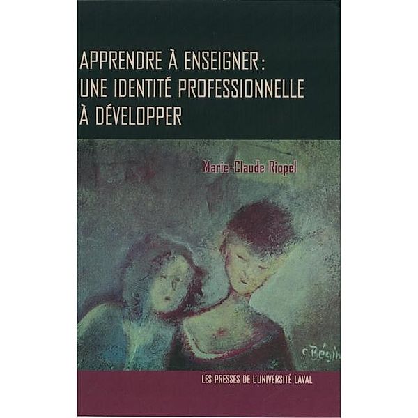 Apprendre a enseigner, Marie-Claude Riopel Marie-Claude Riopel