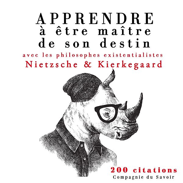 Apprendre à être maître de son destin avec les philosophes existentialistes, NIETZSCHE, Kierkegaard