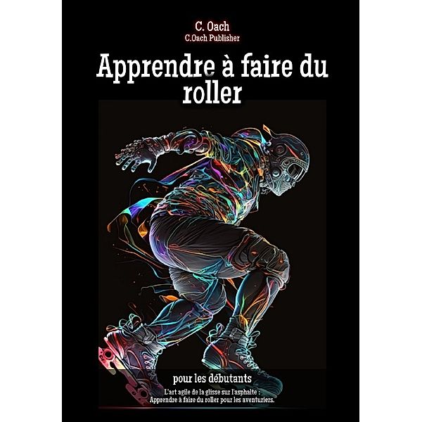 Apprendre à faire du roller, C. Oach