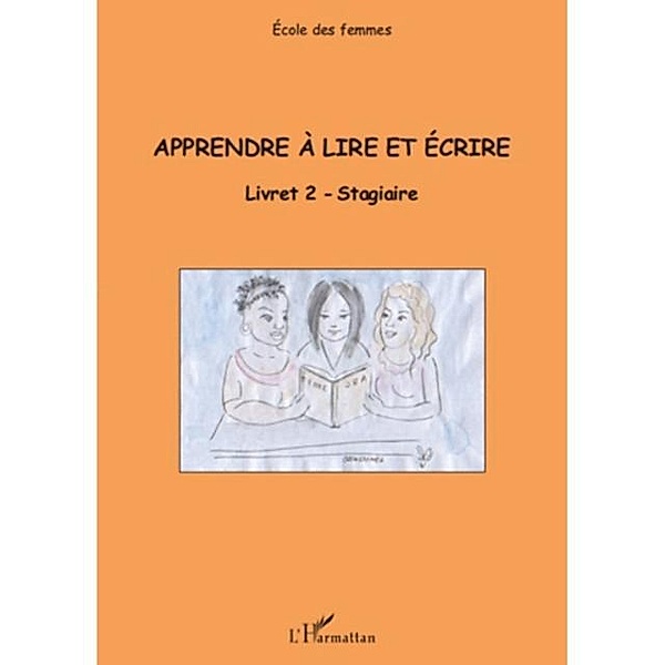 Apprendre A lire et ecrire (livret 2) - stagiaire / Hors-collection, Collectif