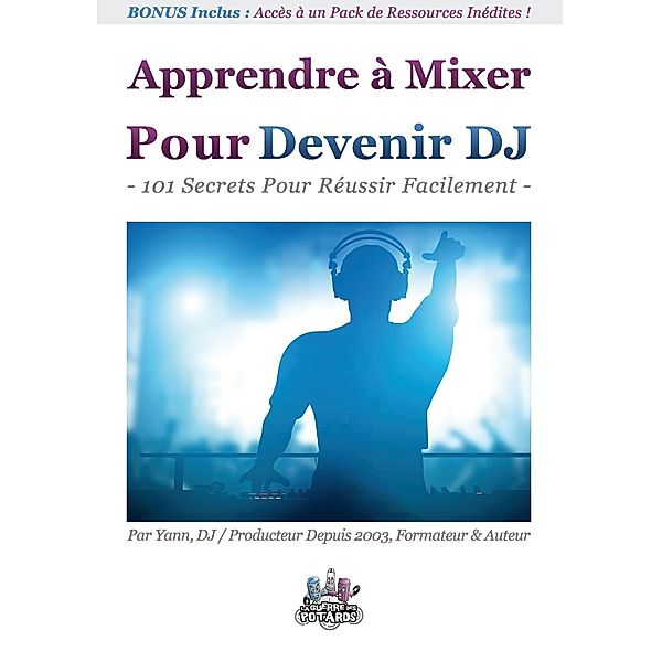 Apprendre à Mixer Pour Devenir DJ, Yann Costaz