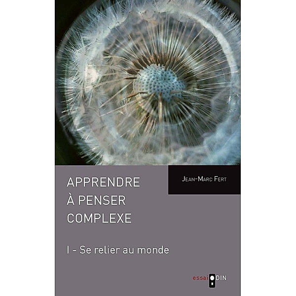 Apprendre a penser complexe (Tome I) / Hors-collection, Jean-Marc Fert